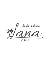 Lana hair salon OBU【ラナヘアーサロン オオブ】