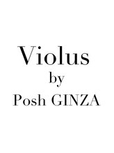 Violus by Posh GINZA
