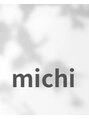 michi【7/1　NEW OPEN（予定）】/藤原 ゆか