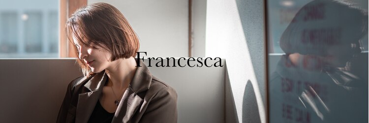 フランチェスカ(Francesca)のサロンヘッダー