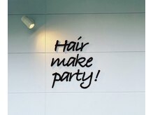 ヘアメイク パーティ(Hair make party)の雰囲気（リニューアルから”！”が付きました。20年7月NEWOPEN☆）