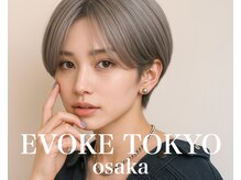 イヴォークトーキョーオーサカ(EVOKE TOKYO osaka)