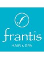 フランティス(frantis HAIR&SPA)/フランティス　ヘアー＆スパ