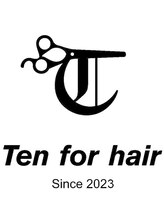 Ten for hair【テン フォー ヘア】
