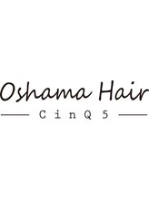 Oshama hair CinQ5 二川店