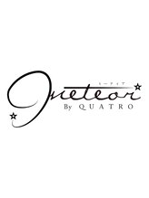 Meteor ミーティア By QUATRO