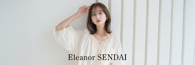 エレノア 仙台(Eleanor)のサロンヘッダー