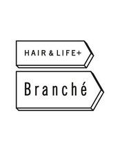 ヘアーアンドライフ ブランシェ(HAIR&LIFE Branche)