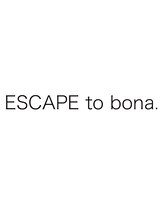 ESCAPE to bona.高崎店