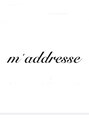 マドレス(m'addresse) m’add resse