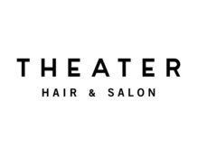 ＴＨＥＡＴＥＲ ＨＡＩＲ＆ＳＡＬＯＮ【シアターヘアアンドサロン】