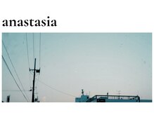 anastasia【10月下旬 NEW OPEN（予定）】