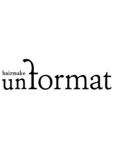 un format【アンフォーマット】