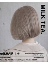 グリット ヘアープラス(grit.HAIR|+)&nbsp;【grit.】ミルクティーベージュ/ケアブリーチ/郡山/ハイトーン