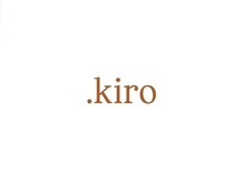 .kiro【キロ】【4月下旬 NEW OPEN（予定）】