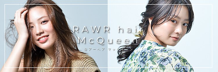 ロアー ヘアー マックイーン 流山おおたかの森店(RAWR hair McQueen)のサロンヘッダー