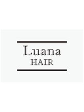 Ｌｕａｎａ ＨＡＩＲ 【ルアナヘアー】