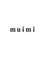 ムイミ(muimi)/muimi