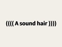 アサウンドヘアー(a sound hair)