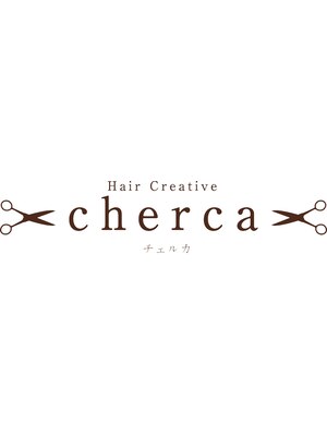ヘアー クリエイティブ チェルカ(Hair Creative cherca)