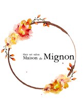 Maison de Mignon【メゾンドミニョン】