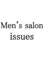 イシュー(issues)/Men's salon issues
