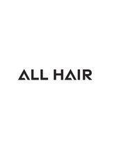 ALL HAIR【オールヘアー】