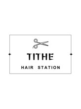 Hair station TITHE【ヘアーステーションタイス】