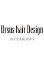 アーサス ヘアー デザイン 長岡店(Ursus hair Design by HEADLIGHT)/【Ursus hair Design　by　HEADLIGHT長岡】