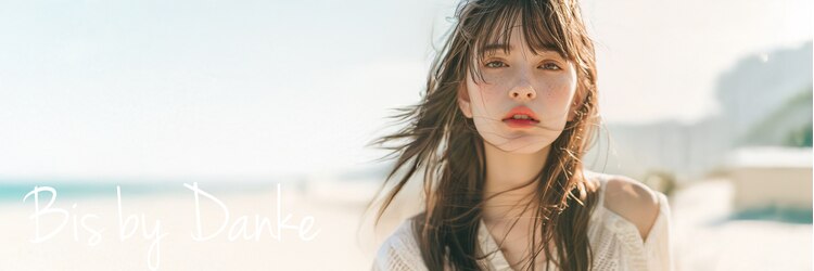 ビス バイ ダンケ(Bis by Danke)のサロンヘッダー