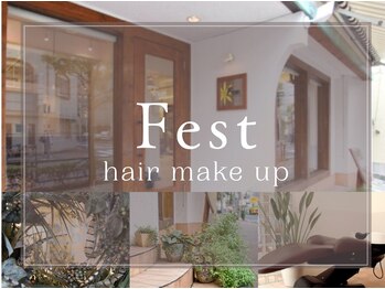 Fest　hair　makeup 【フェスト ヘアメイクアップ】