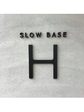 SLOW BASE H　【スローベース　エイチ】