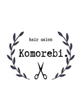 hair salon Komorebi.【ヘアーサロン　コモレビ】