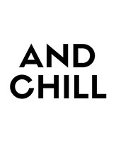 アンドチル 渋谷(AND CHILL) AND CHILL