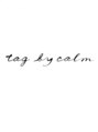 タグバイカーム(tag by calm)/tag by calm