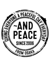 ～AND PEACE 【アンドピース】
