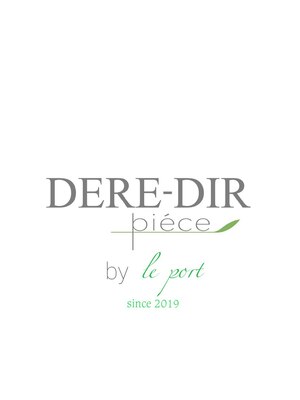 デレディール ピエス(DERE-DIR piece)