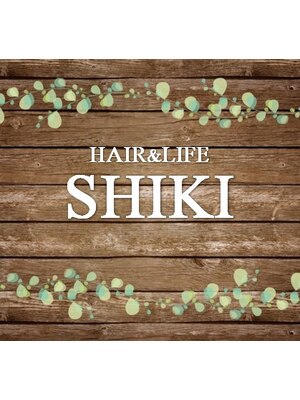 ヘアーアンドライフ シキ(HAIR & LIFE SHIKI)