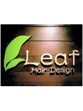 Leaf　Hair Design【リーフヘアーデザイン】