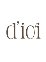 d'ici 【ディシィ】