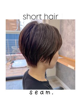 シーム(seam.) 簡単スタイリングすっきりショート◎どんな髪質・毛量・年齢もOK