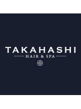 TAKAHASHI  HAIR&SPA  六本木店　【タカハシ ヘアアンドスパ】