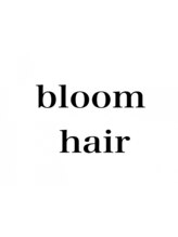 bloom hair【髪質改善トリートメント&ヘッドスパ】