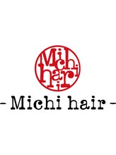 Michi hair【ミチヘアー】