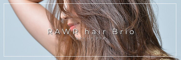 ロアー ヘアー ブリオ(RAWR hair Brio)のサロンヘッダー