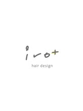 hair design iro＋沖浜店【イロ プラス】