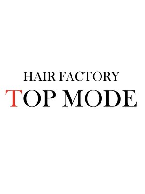 ヘアーファクトリー トップ モード(HAIR FACTORY TOP MODE)