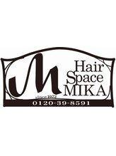 Hair Space MIKA【ヘアー　スペース　ミカ】