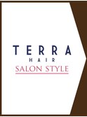 【TERRA HAIR SALON STYLE】