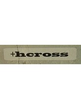 hcross　蛍池店【エイチクロス】